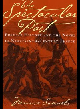 【预售】The Spectacular Past: Popular History and the Nov