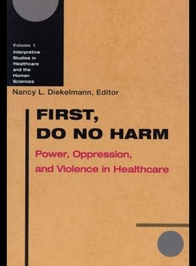 【预售】First, Do No Harm: Power, Oppression, and Viole