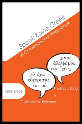 【预售】Speak Koine Greek: A Conversational Phrasebook