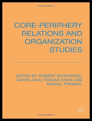 【预售】Core-Periphery Relations and Organization Studies