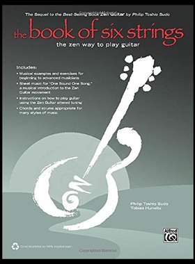 【预售】The Book of Six Strings: The Zen Way to Play Guit