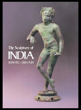 【预售】The Sculpture of India, 3000 B.C.-A.D. 1300: Cata