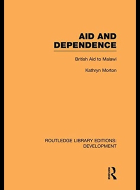 【预售】Aid and Dependence: British Aid to Malawi