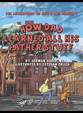 【预售】How Dad Learned All His Father Stuff: The Adventu