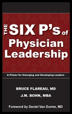 【预售】The Six P's of Physician Leadership: A Primer for