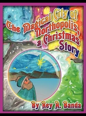 【预售】The Magical City of Northopolis; A Chr