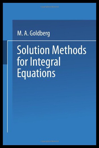 【预售】Solution Methods for Integral Equations: Theory a