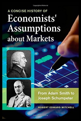 【预售】A Concise History of Economists' Assumptions abou