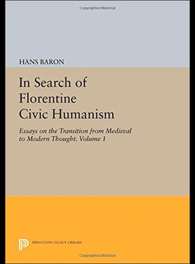 【预售】In Search of Florentine Civic Humanism: Essays on