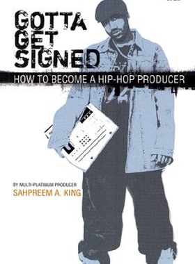 【预订】Gotta Get Signed: How to Become a Hi...