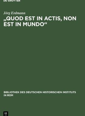 【预售】Quod Est in Actis, Non Est in Mundo:...