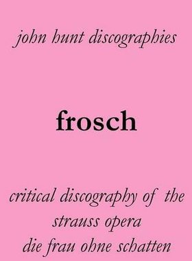 【预售】Frosch. Critical Discography of the Strauss Op...