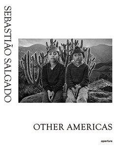 【预订】Sebastião Salgado: Other Americas