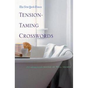 预订 The New York Times Tension-Taming Crosswords: 200 Relaxing Puzzles [9780312386245]