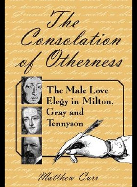 【预售】The Consolation of Otherness: The Male Love Elegy