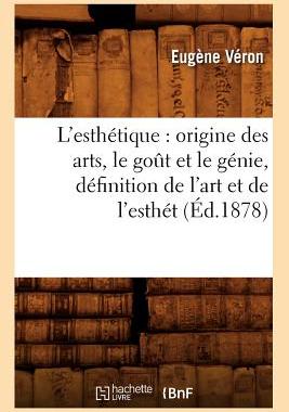 【预售】L'Esthetique: Origine Des Arts, Le Got Et Le G...