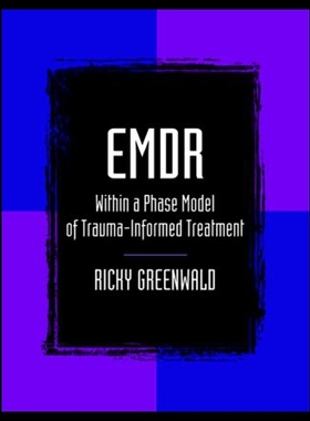 【预售】EMDR: Within a Phase Model of Trauma-Informed Tre