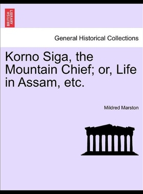 【预售】Korno Siga, the Mountain Chief; Or, Life in Assam