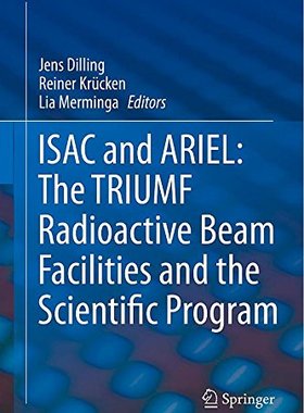 【预订】ISAC and ARIEL: The TRIUMF Radioacti...