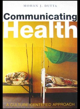 【预售】Communicating Health: A Culture-Centered Approach