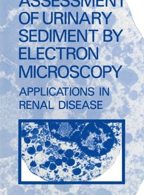 【预售】Assessment of Urinary Sediment by Electron Mic...