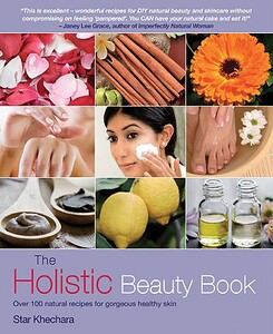 【预售】The Holistic Beauty Book: Over 100 Natural Rec...