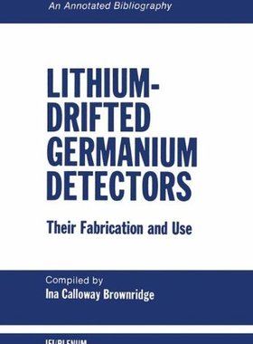 【预售】Lithium-Drifted Germanium Detectors: Their Fab...