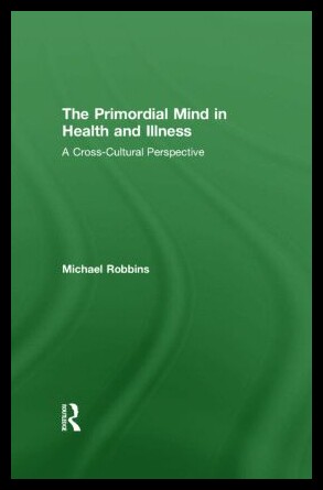 【预售】The Primordial Mind in Health and Illness: A Cr