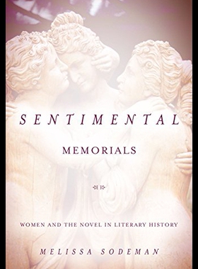 【预售】Sentimental Memorials: Women and the Novel in Lit