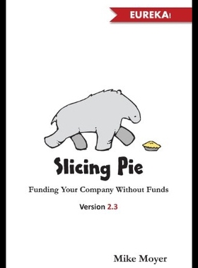 现货 Slicing Pie: Funding Your Company With