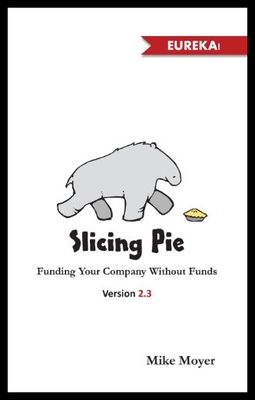 现货 Slicing Pie: Funding Your Company With