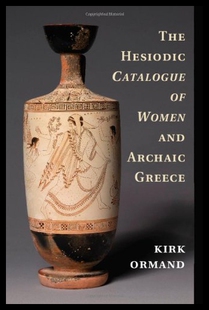 【预售】The Hesiodic Catalogue of Women and Archaic Greec