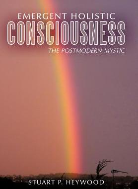 【预售】Emergent Holistic Consciousness: The Postmoder...