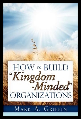【预售】How to Build Kingdom Minded Organizati
