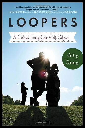 【预售】Loopers: A Caddie's Twenty-Year Golf O
