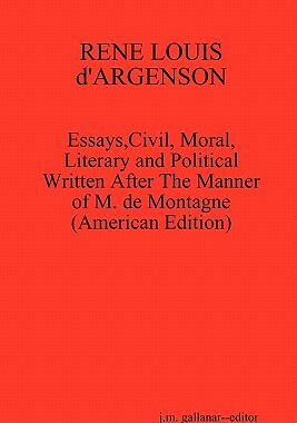 【预售】Rene Louis D'Argenson: Essays, Civil, Moral, Lite...