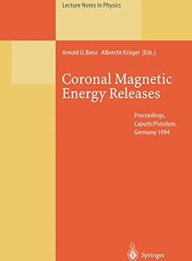 【预订】Coronal Magnetic Energy Releases: Pr...