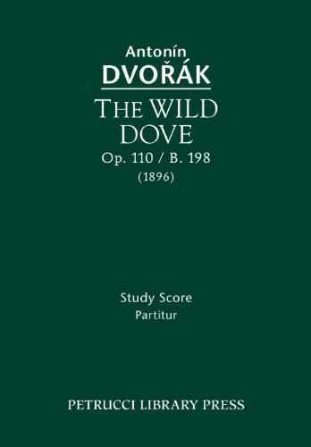 【预售】The Wild Dove, Op. 110 / B. 198: Study Score