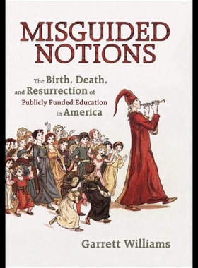 【预售】Misguided Notions: The Birth, Death, and Resurrec