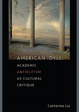 【预售】American Idyll: Academic Antielitism as Cultur...