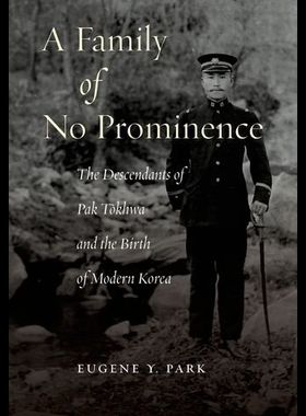 【预售】A Family of No Prominence: The Descendants of Pak