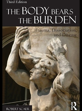 【预售】The Body Bears the Burden: Trauma, Dissociation,