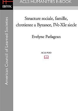 【预售】Structure Sociale, Famille, Chretiente a Byzan...