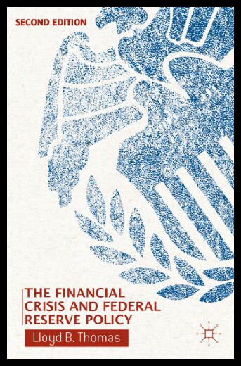 【预售】The Financial Crisis and Federal Reserve Policy