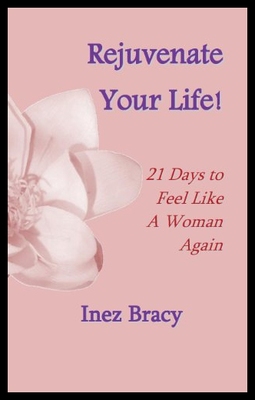 【预售】Rejuvenate Your Life: 21 Days to Feel Like a Woma