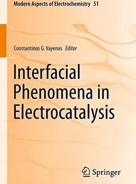 【预订】Interfacial Phenomena in Electrocatalysis