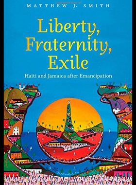 【预售】Liberty, Fraternity, Exile: Haiti and Jamaica Aft