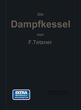 【预订】Die Dampfkessel: Lehr- Und Handbuch ...