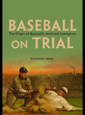 【预售】Baseball on Trial: The Origin of Baseball's Antit