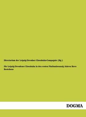 【预售】Die Leipzig-Dresdener Eisenbahn in D...